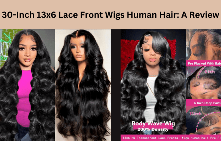 30-Inch 13x6 Lace Front Wigs Human Hair: A Review