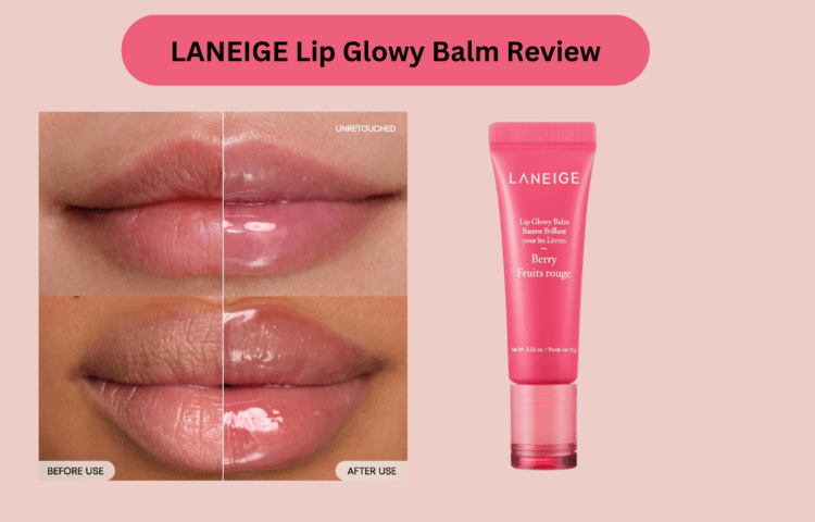 LANEIGE Lip Glowy Balm Review